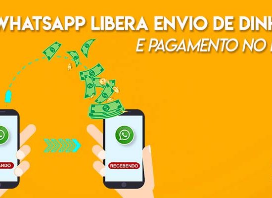 WhatsApp libera envio de dinheiro e pagamento no Brasil