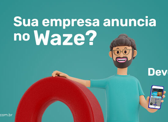 Sua empresa anuncia no Waze?