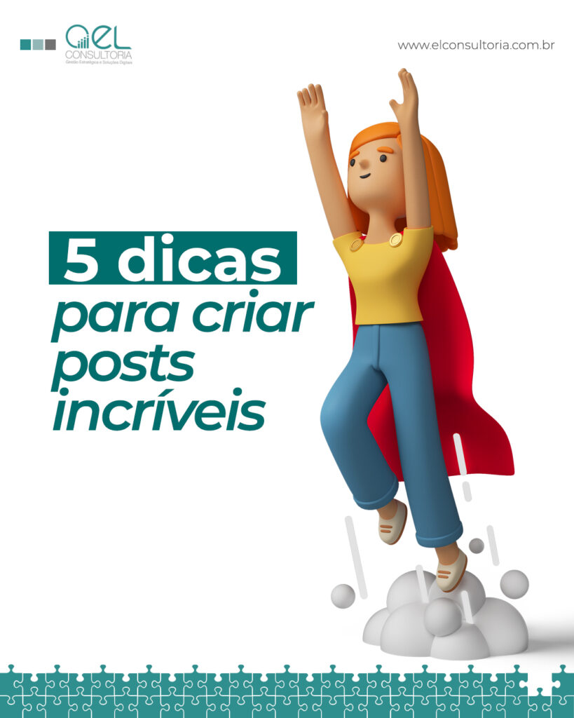 5 dicas para criar posts incríveis