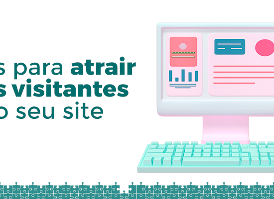 Dicas para atrair mais visitantes ao seu site