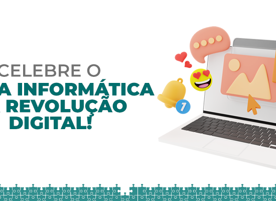 Celebre o Dia da Informática e a revolução digital!