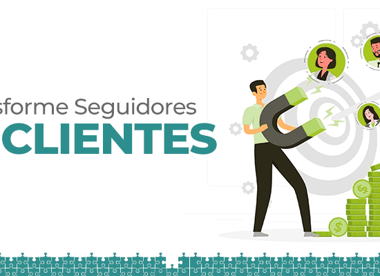 Transforme Seguidores em Clientes