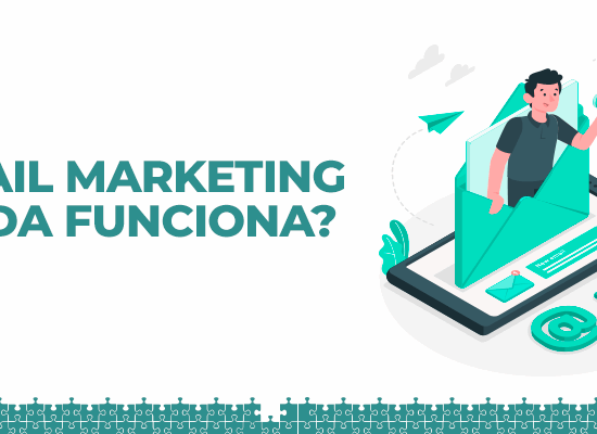 E-mail mkt ainda funciona?