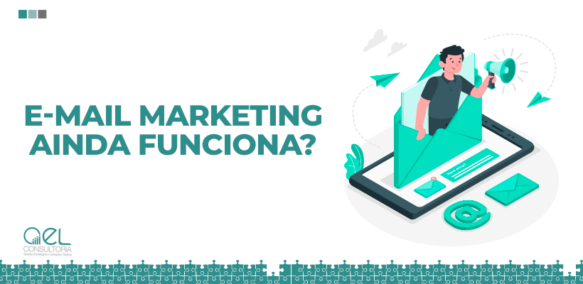 E-mail mkt ainda funciona?