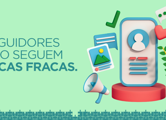 Autoridade gera seguidores.